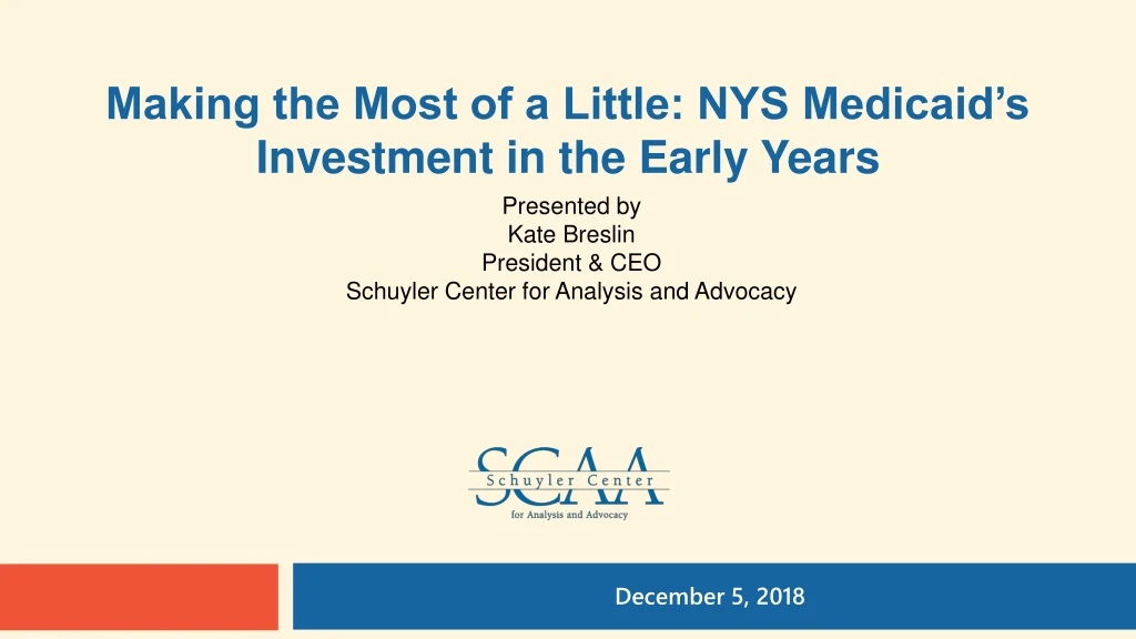 making the most of a little nys medicaid s investment in the early years