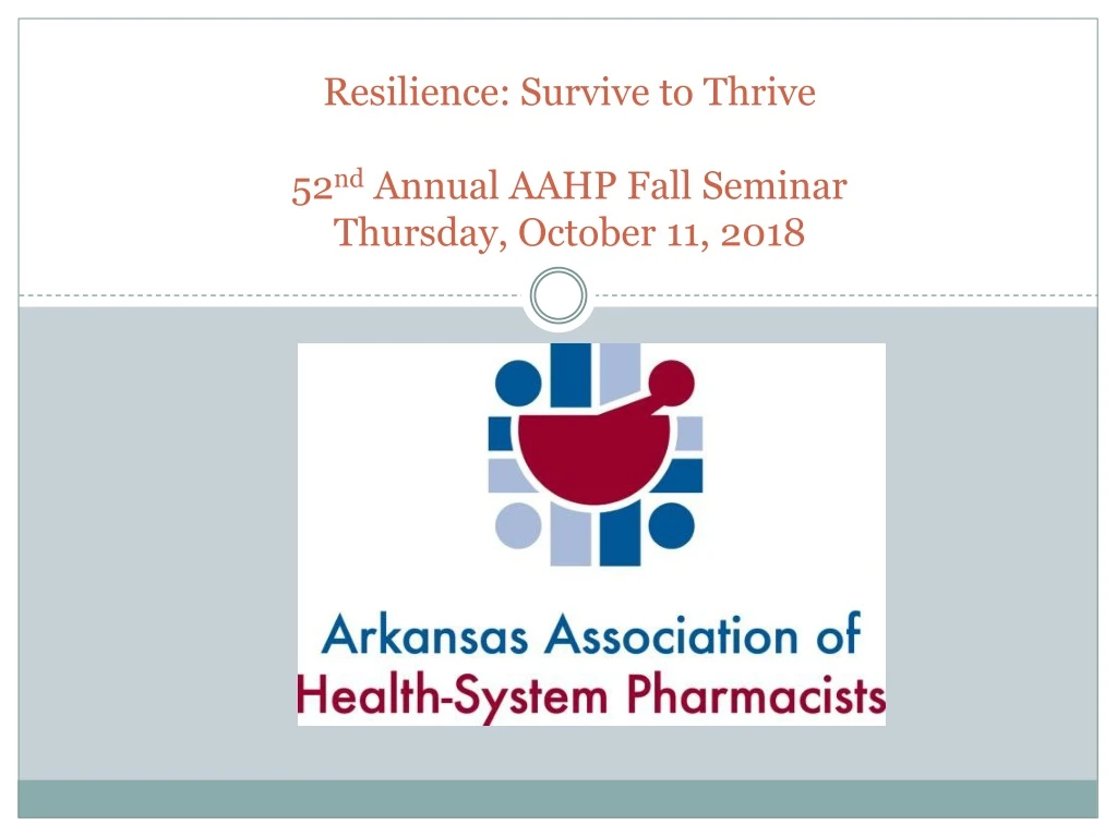 resilience survive to thrive 5 2 nd annual aahp fall seminar thursday october 11 201 8