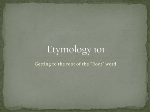 Etymology 101