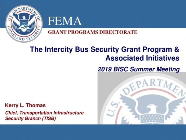 The Intercity Bus Security Grant Program &amp; Associated Initiatives 2019 BISC Summer Meeting