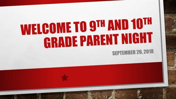WELCOME TO 9 TH AND 1 0 TH GRADE PARENT NIGHT