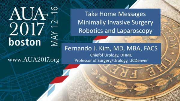 Take Home Messages Minimally Invasive Surgery Robotics and Laparoscopy