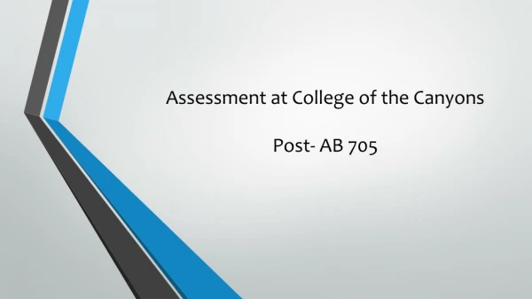 Assessment at College of the Canyons Post- AB 705