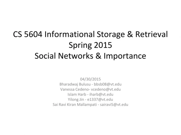 CS 5604 Informational Storage &amp; Retrieval Spring 2015 Social Networks &amp; Importance