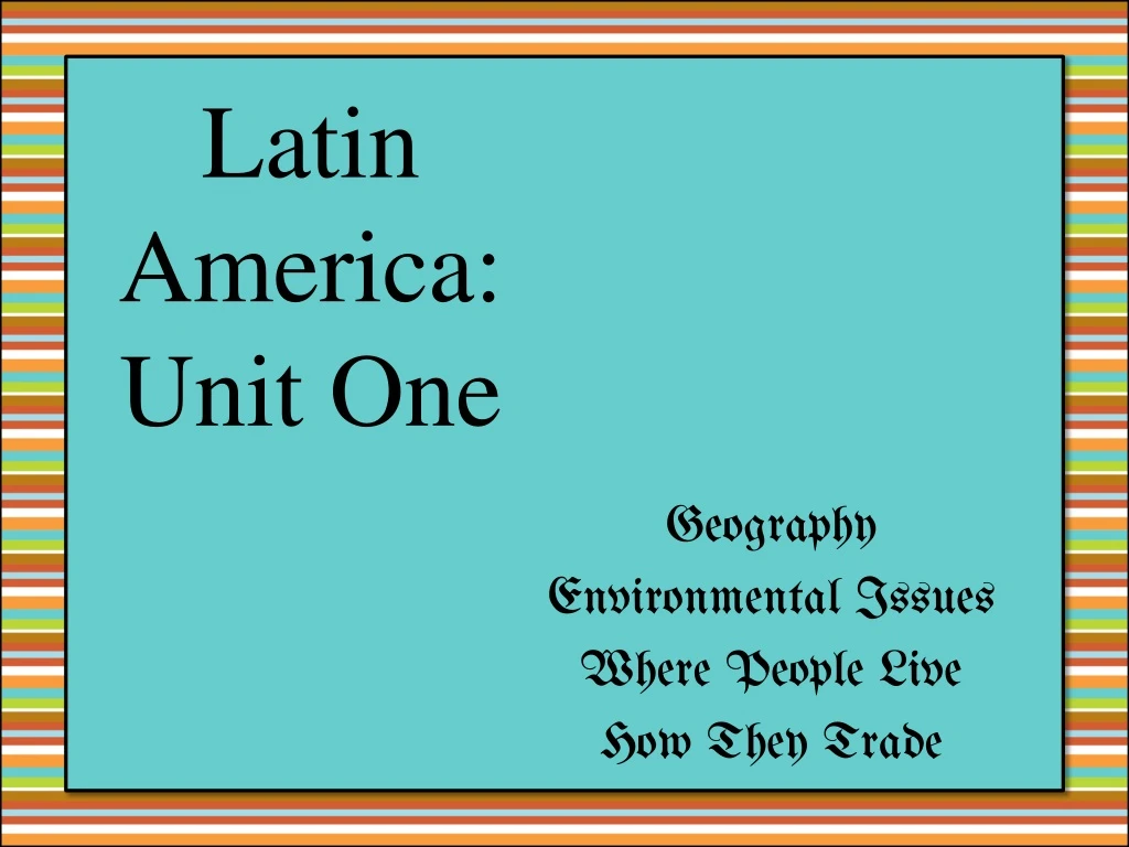 latin america unit one