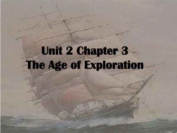 Unit 2 Chapter 3 The Age of Exploration