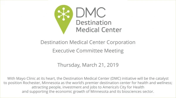 Destination Medical Center Corporation Executive Committee Meeting Thursday, March 21, 2019