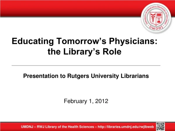 Educating Tomorrow’s Physicians: the Library’s Role