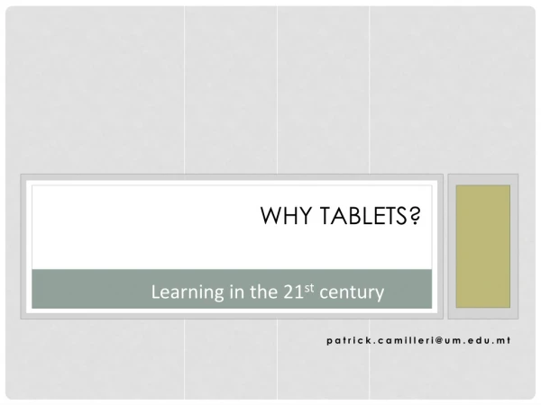 Why tablets?