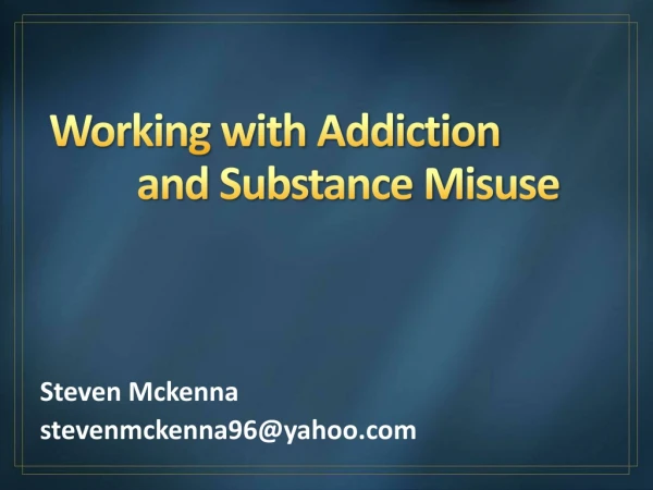 Working with Addiction and Substance Misuse