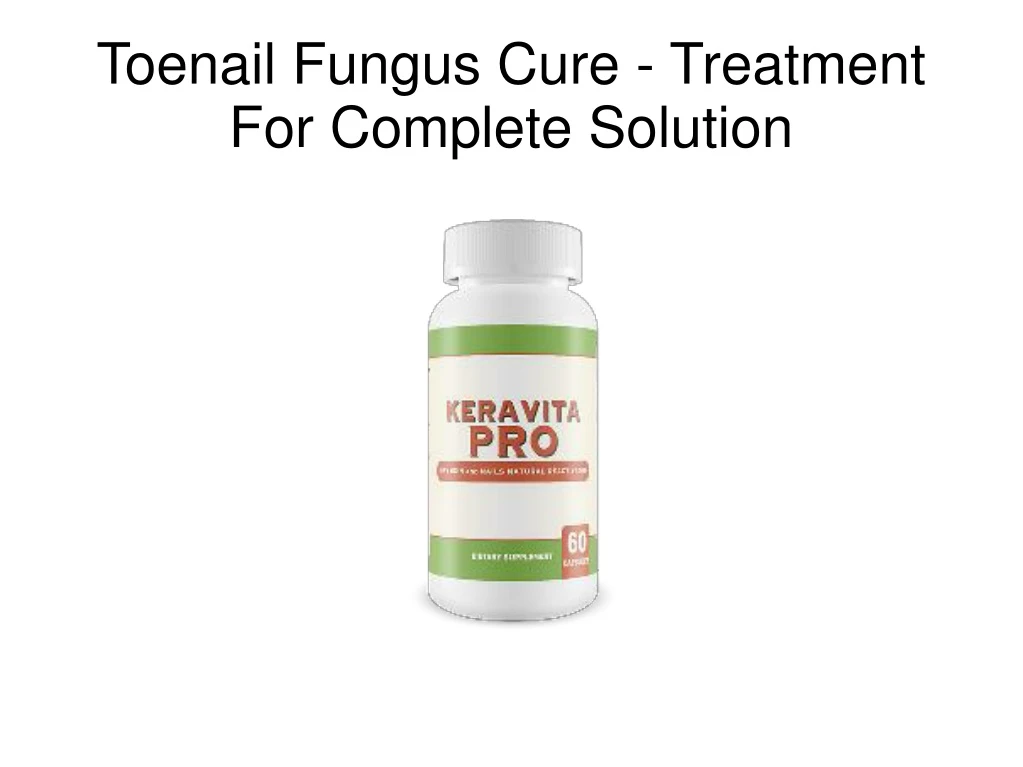 toenail fungus cure treatment for complete solution