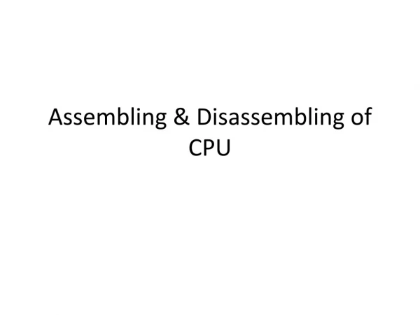 Assembling &amp; Disassembling of CPU
