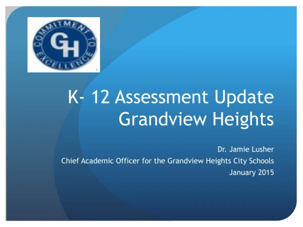 K- 12 Assessment Update Grandview Heights