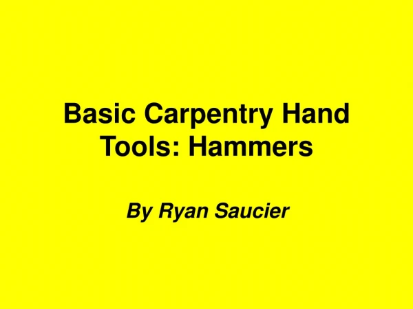 Basic Carpentry Hand Tools: Hammers
