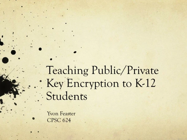 Teaching Public/Private Key Encryption to K-12 Students
