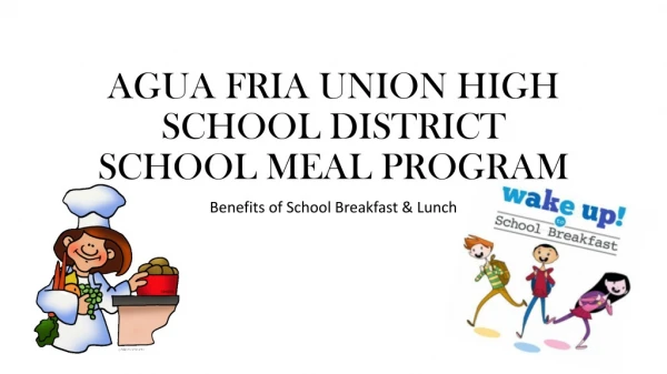 AGUA FRIA UNION HIGH SCHOOL DISTRICT SCHOOL MEAL PROGRAM