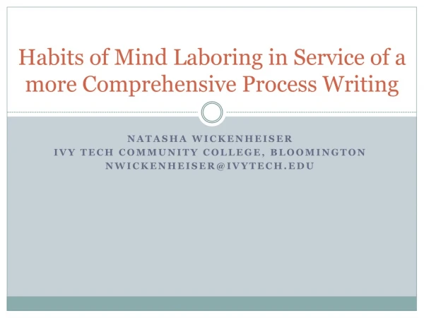 Habits of Mind Laboring in Service of a more Comprehensive Process Writing