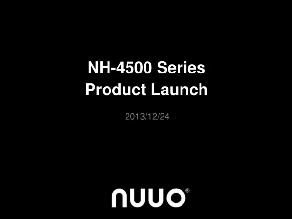 NH-4500 Series Product Launch