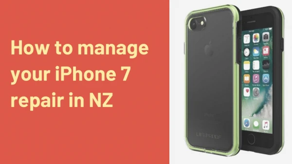 How to manage your iPhone 7 repair in NZ