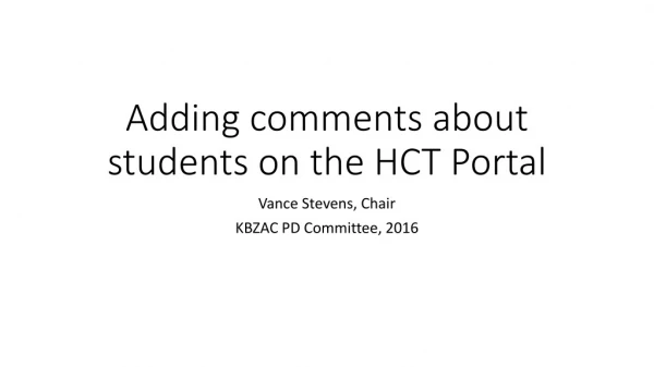 Adding comments about students on the HCT Portal