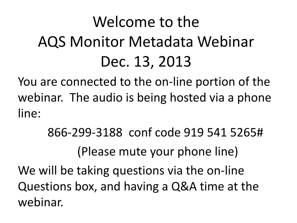 welcome to the aqs monitor metadata webinar dec 13 2013