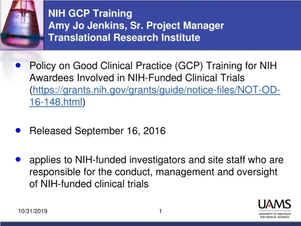 NIH GCP Training Amy Jo Jenkins, Sr. Project Manager Translational Research Institute