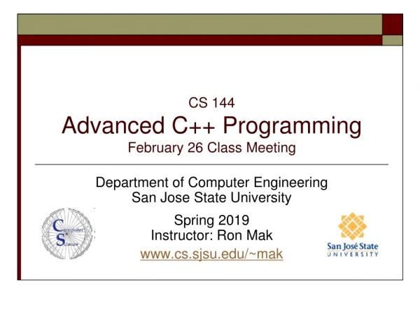 CS 144 Advanced C++ Programming February 26 Class Meeting