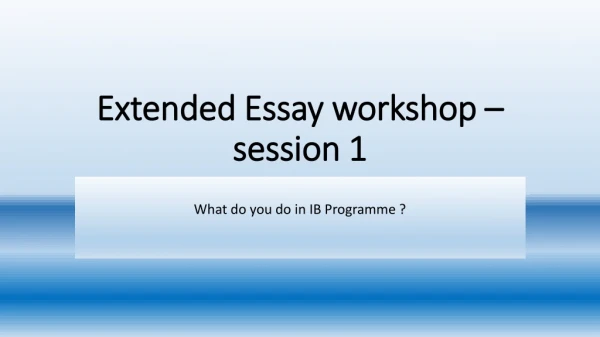 Extended Essay workshop – session 1