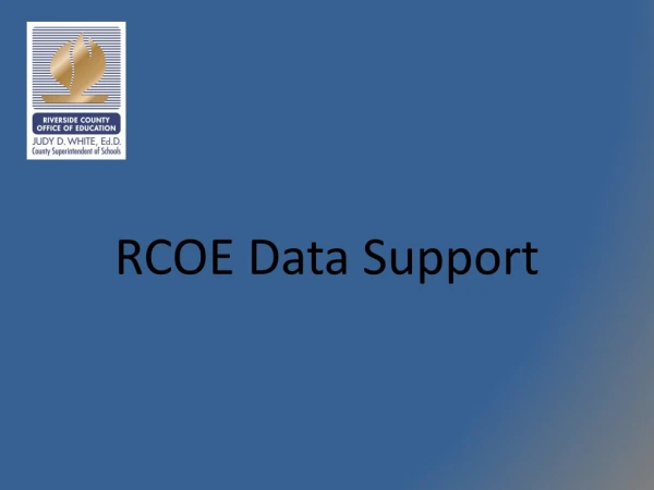 RCOE Data Support