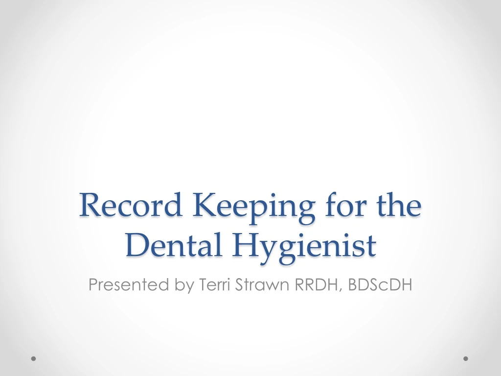 record keeping for the dental hygienist