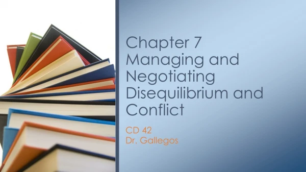 Chapter 7 Managing and Negotiating Disequilibrium and Conflict