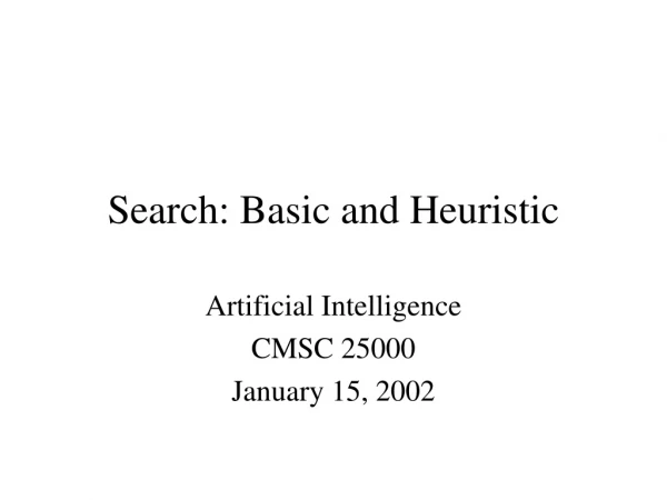 Search: Basic and Heuristic