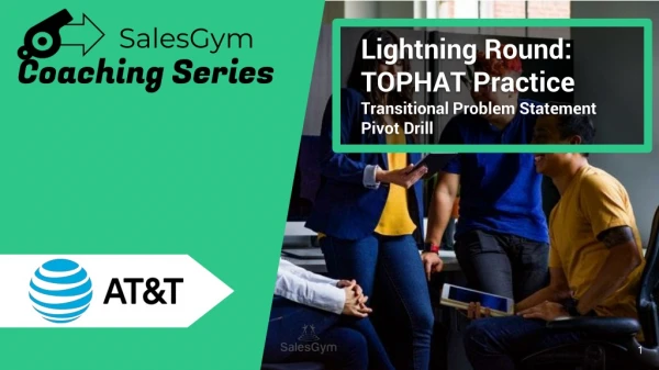 Lightning Round: TOPHAT Practice Transitional Problem Statement Pivot Drill