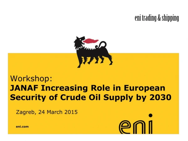 Workshop: JANAF I ncreasing Role in European Security of Crude Oil Supply by 2030