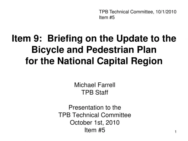Michael Farrell TPB Staff Presentation to the TPB Technical Committee October 1st, 2010 Item #5