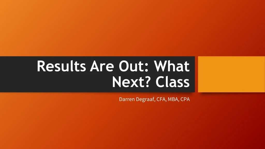 results are out what next class