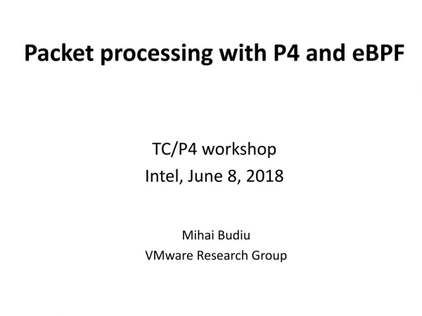 Packet processing with P4 and eBPF