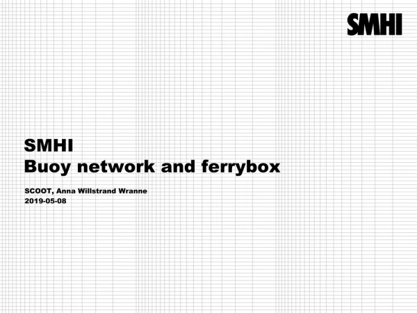 SMHI Buoy network and ferrybox
