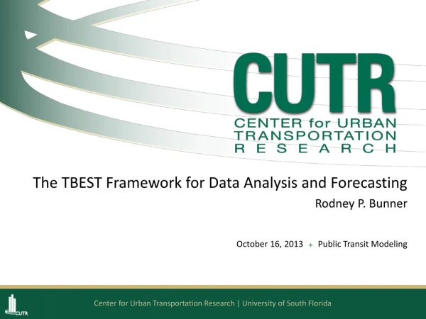 The TBEST Framework for Data Analysis and Forecasting Rodney P. Bunner