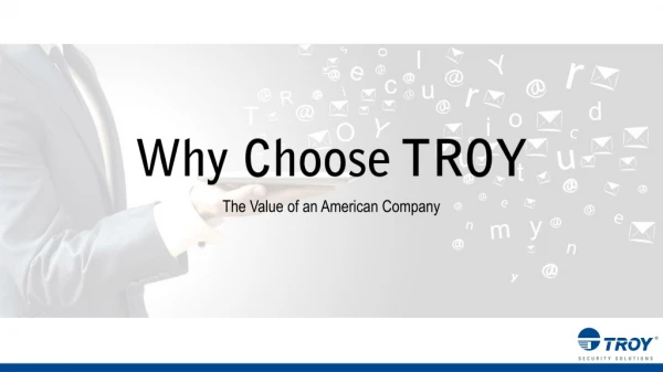 Why Choose TROY