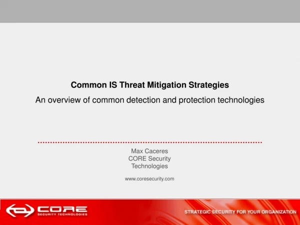 Common IS Threat Mitigation Strategies An overview of common detection and protection technologies