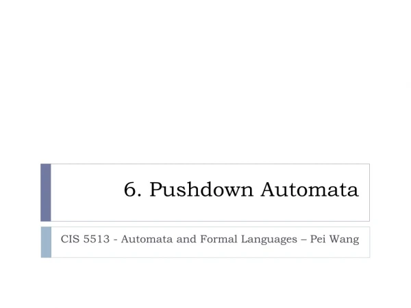 6 . Pushdown Automata