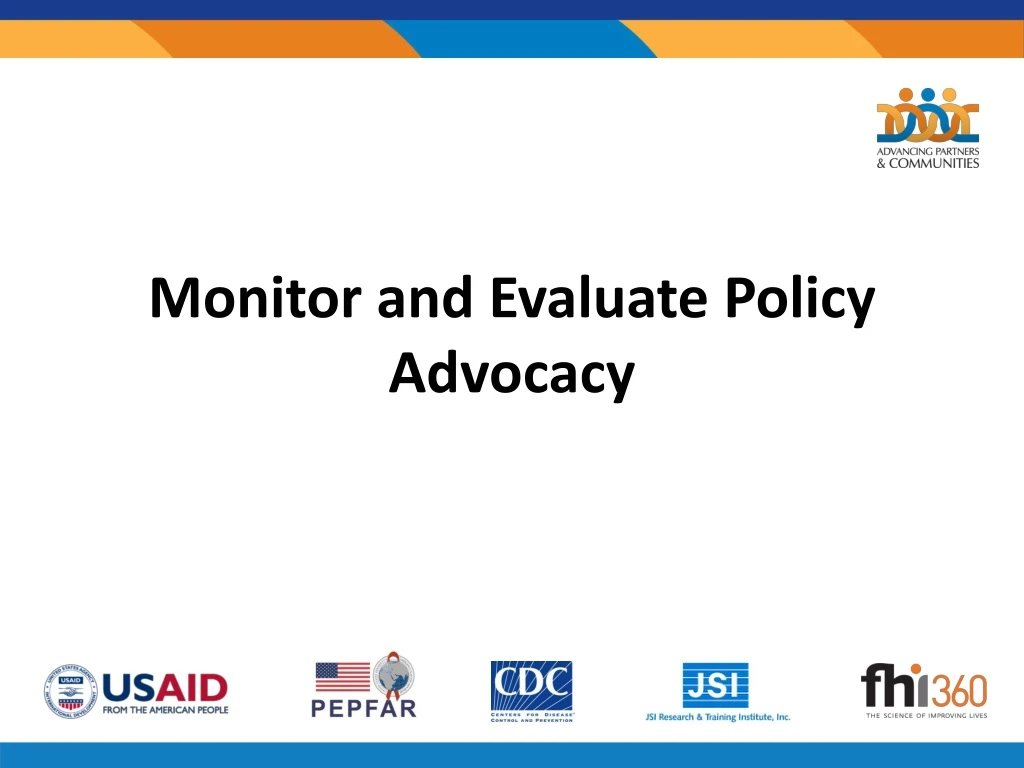 monitor and evaluate policy advocacy
