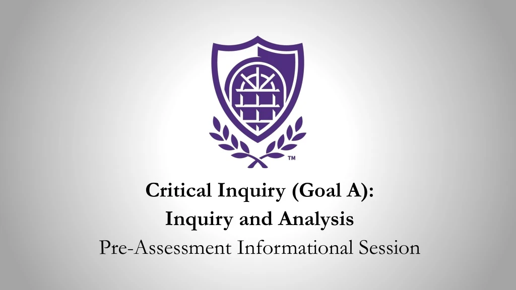 critical inquiry goal a inquiry and analysis pre assessment informational session