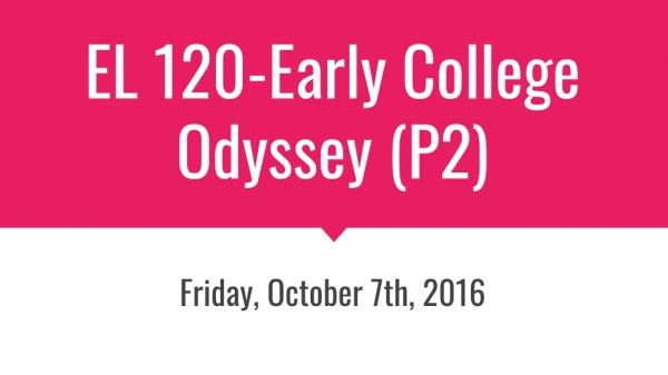 EL 120-Early College Odyssey (P2)