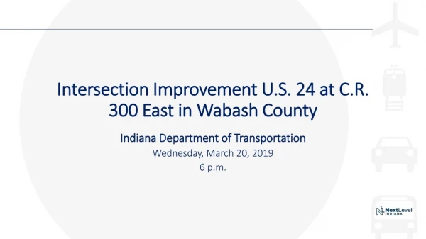 Intersection Improvement U.S. 24 at C.R. 300 East in Wabash County