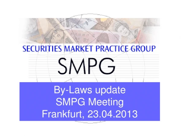 By-Laws update SMPG Meeting Frankfurt, 23.04.2013
