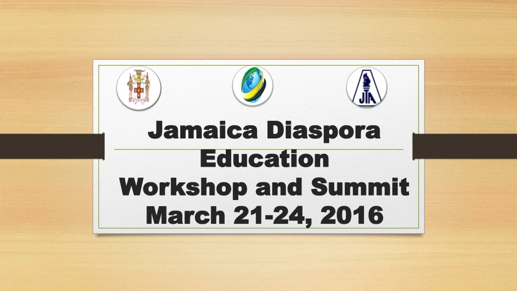 jamaica diaspora education workshop and summit march 21 24 2016