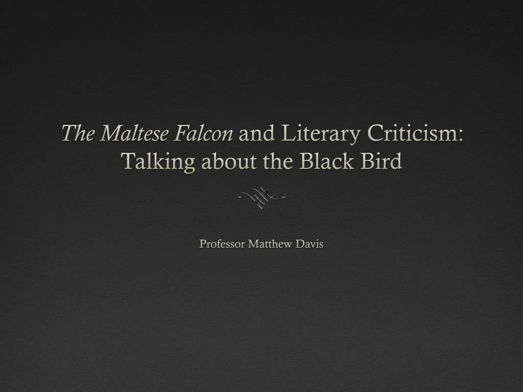 the maltese falcon and literary criticism talking about the black bird