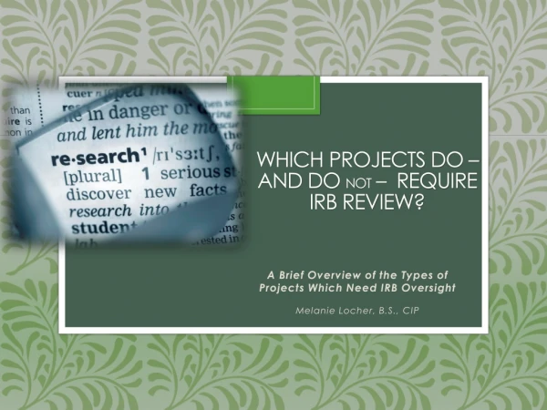 Which Projects Do – and do Not – Require IRB Review?
